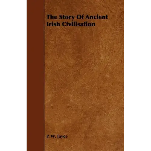 The Story of Ancient Irish Civilisation