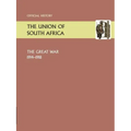 Union of South Africa and the Great War 1914-1918. Official History