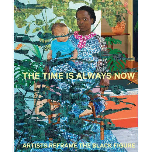 The Time Is Always Now: Artists Reframe the Black Figure