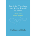 Feminist Theology and Social Justice in Islam