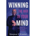 Winning the War in Your Mind: You Have What It Takes