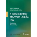 A Modern History of German Criminal Law