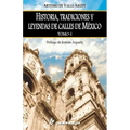 Historia, tradiciones y leyendas de calles de Mexico. Tomo I: Prologo de Jerman Argueta