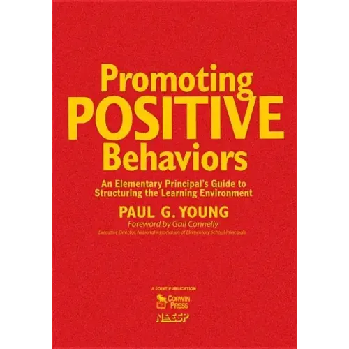 Promoting Positive Behaviors: An Elementary Principal's Guide to Structuring the Learning Environment