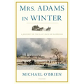 Mrs. Adams in Winter: A Journey in the Last Days of Napoleon
