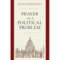 Prayer as a Political Problem