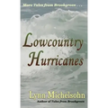 Lowcountry Hurricanes: South Carolina History and Folklore of the Sea from Murrells Inlet and Myrtle Beach (More Tales from Brookgreen Series