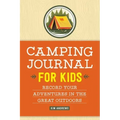 Camping Journal for Kids: Record Your Adventures in the Great Outdoors