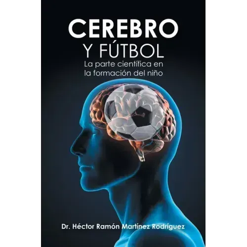 Cerebro Y Fútbol: La Parte Científica En La Formación Del Niño