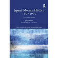 Japan's Modern History, 1857-1937: A New Political Narrative