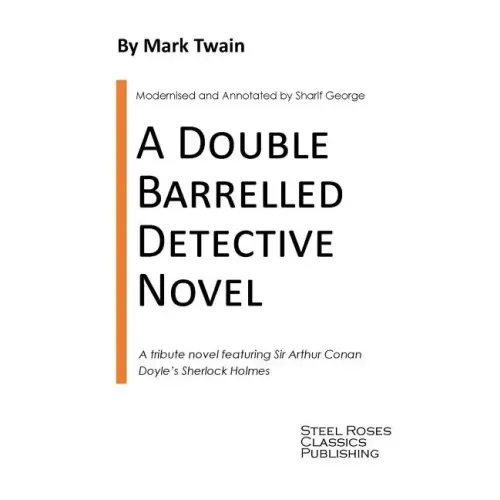 A Double Barrelled Detective Novel: A Sherlock Holmes Mystery by Mark Twain