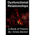Dysfunctional Relationships: A Book of Poems