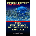 Future History: God's Intelligence Briefing on the End Times