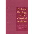 Pastoral Theology in the Classical Tradition