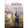 The Cowboy Who Looked Again: Second Chance Romance & Small Town Saga