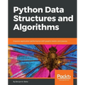 Python Data Structures and Algorithms: Improve application performance with graphs, stacks, and queues