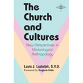 The Church and Cultures: New Perspectives in Missiological Anthropology