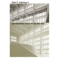 Long-Range Public Investment: The Forgotten Legacy of the New Deal