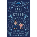 Faye and the Ether