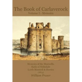 The Book of Carlaverock Volume I - Memoirs of the Maxwells, Earls of Nithsdale, Lords Maxwell & Herries (1873)
