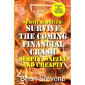 Survival Skills: Survive The Coming Financial Crash Simply, Safely, And Cheaply