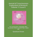 Journal of Consciousness Exploration & Research Volume 11 Issue 8: Pan-protopsychism, Holographic Mind, Unconscious Control, Fractal of Self, & Spirit