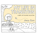 My Life in Transition: A Super Late Bloomer Collection
