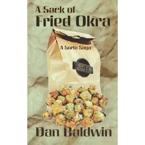 A Sack of Fried Okra: A Sorta Saga