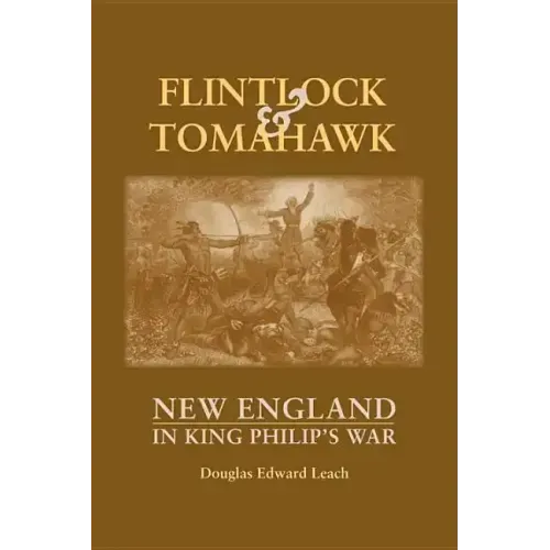 Flintlock and Tomahawk: New England in King Philip's War