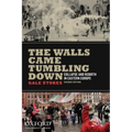 The Walls Came Tumbling Down: Collapse and Rebirth in Eastern Europe