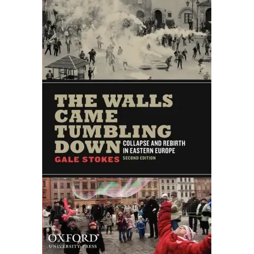The Walls Came Tumbling Down: Collapse and Rebirth in Eastern Europe
