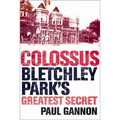 Colossus: Bletchley Park's Greatest Secret