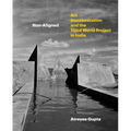 Non-Aligned: Art, Decolonization, and the Third World Project in India