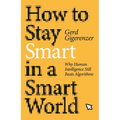 How to Stay Smart in a Smart World: Why Human Intelligence Still Beats Algorithms