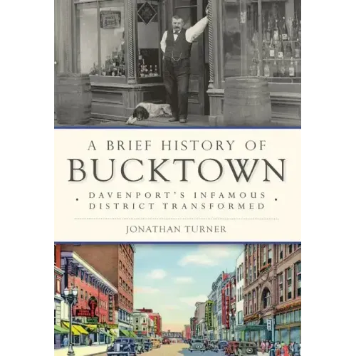 A Brief History of Bucktown: Davenport's Infamous District Transformed