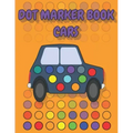 Dot Marker Book Cars: a dot markers & paint daubers kids activity book │ vehicle dot marker coloring book │dot marker coloring book cars