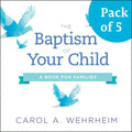 The Baptism of Your Child, Pack of 5: A Book for Families