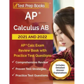 AP Calculus AB 2021 and 2022: AP Calc Exam Review Book with Practice Test Questions [Includes Detailed Answer Explanations]
