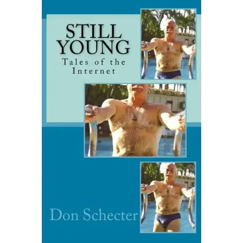 Still Young: Tales of the Internet