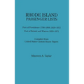 Rhode Island Passenger Lists.: Port of Providence 1798-1808, 1820-1872; Port of Bristol and Warren 1820-1871. Compiled from United States Custom Hous