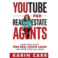 YouTube for Real Estate Agents: Learn how to get free real estate leads and never cold call again