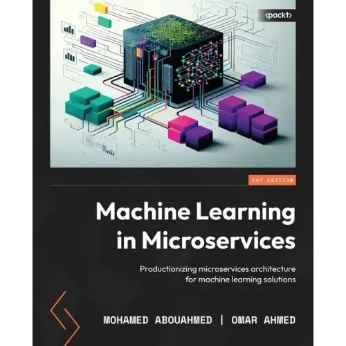 Machine Learning in Microservices: Productionizing microservices architecture for machine learning solutions