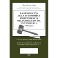 La Demolicion de la Autonomía E Independencia de Poder Judicial En Venezuela 1999-2021