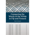 Comparing the Worth of the While in Fiji and Finland