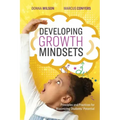 Developing Growth Mindsets: Principles and Practices for Maximizing Students' Potential