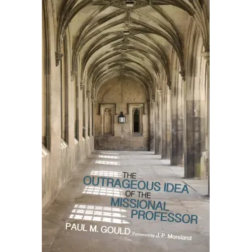 The Outrageous Idea of the Missional Professor