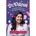 Dr. Cuterus: Everything Nobody Tells You about Your Body