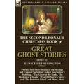 The Second Leonaur Christmas Book of Great Ghost Stories: Twenty-Two Short Stories of the Strange and Unusual Including 'John Charrington's Wedding',