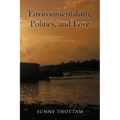 Environmentalism, Politics, and Love
