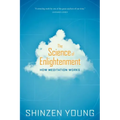 The Science of Enlightenment: How Meditation Works
